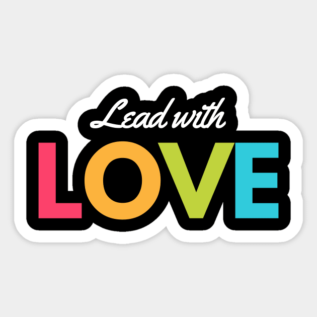 Lead With Love Sticker by Mad Ginger Entertainment 